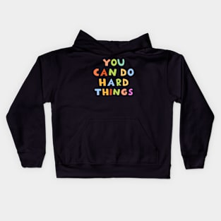 You can do hard things Kids Hoodie